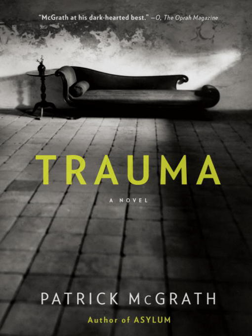 Title details for Trauma by Patrick McGrath - Available